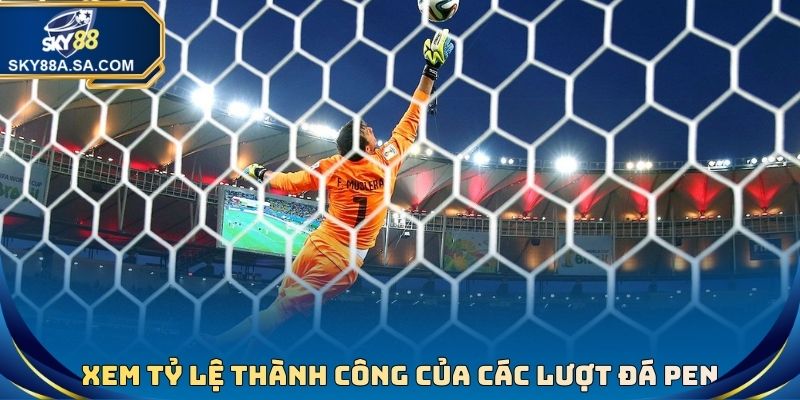 Xem tỷ lệ thành công của các lượt đá pen